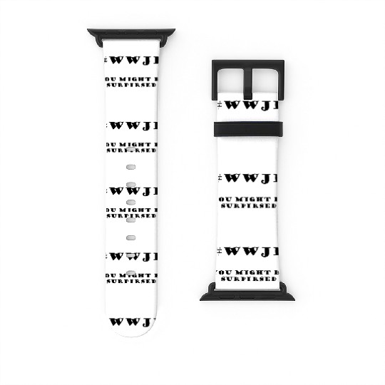 WWJD You Might Be Surprised Watch Bands For Apple Watch