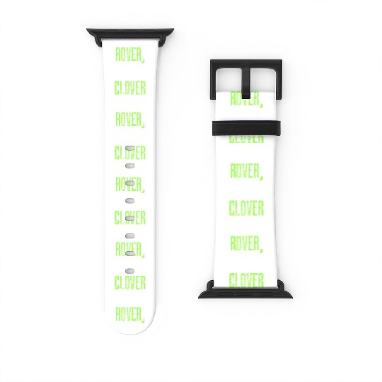 Rover Fetch me some clover Watch Bands For Apple Watch