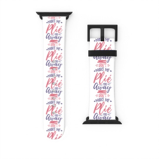 Funny Ballet Joke Watch Bands For Apple Watch