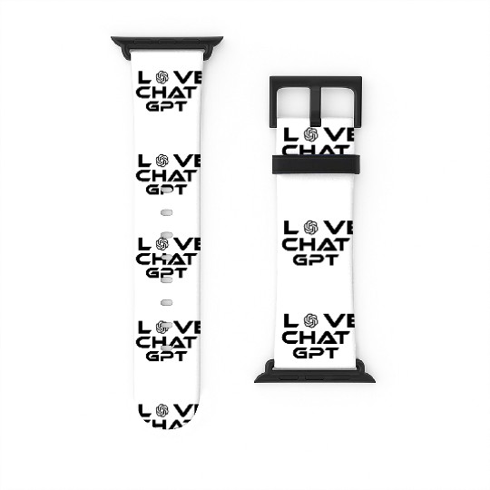 I Love ChatGPT AI Lover Tech-Inspired Funny Quote Watch Bands For Apple Watch