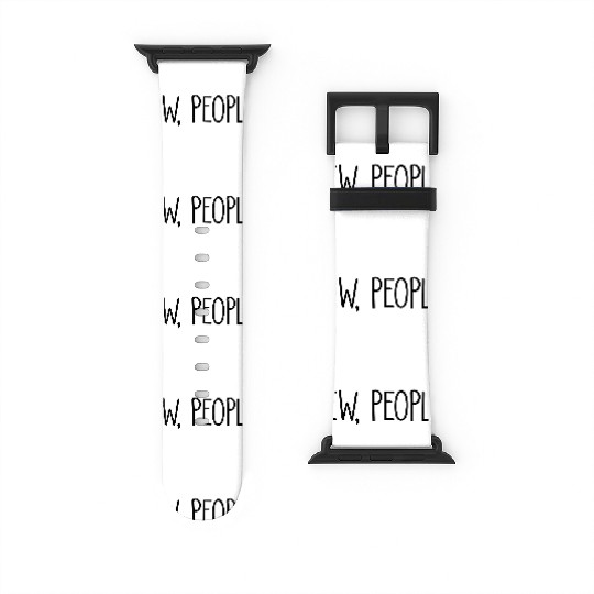 Ew, People Watch Bands For Apple Watch