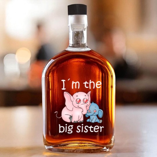 I'm the Big Sister Whiskey Bottles