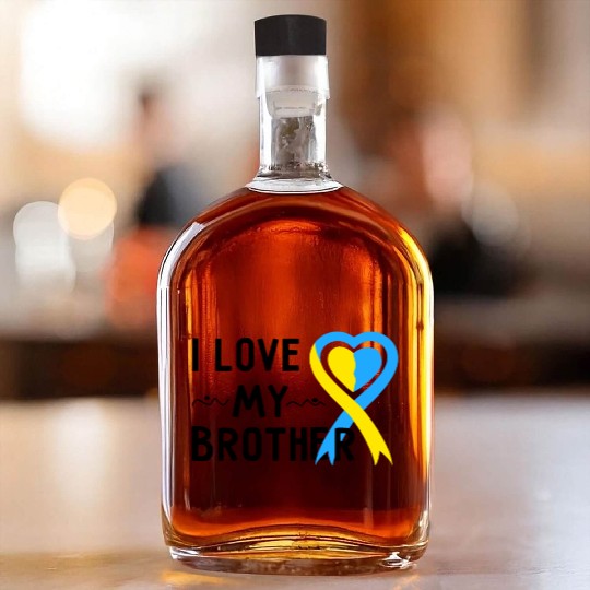 Down Syndrome Awareness I Love My Brother Whiskey Bottles