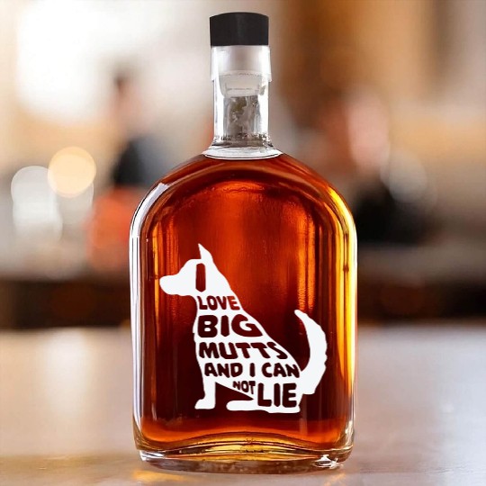 Funny I Love Big Mutts Not Lie Dog Lovers Gift Whiskey Bottles