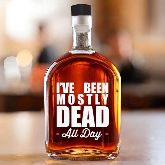 The Princess Bride Quotes Whiskey Bottles - Mostly Dead