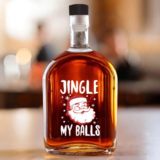 Jingle My Balls Whiskey Bottles Christmas Funny Holiday Part