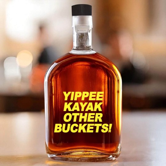 Yippee Kayak Other Buckets Brooklyn Nine Nine B99 Whiskey Bottles
