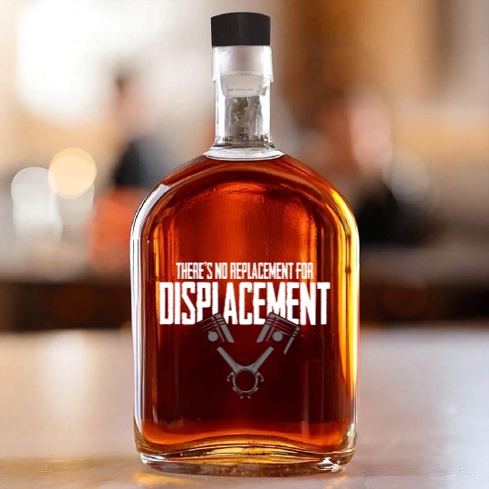 No Replacement For Displacement Muscle Car Gift fo Whiskey Bottles