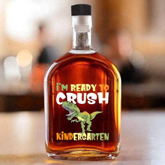 I'm Ready To Crush Kindergarten - back to school Whiskey Bottles