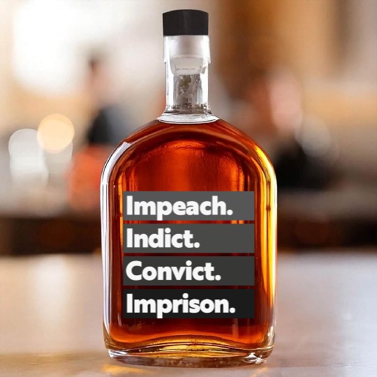 Trump Impeach, Anti Trump Protest Whiskey Bottles