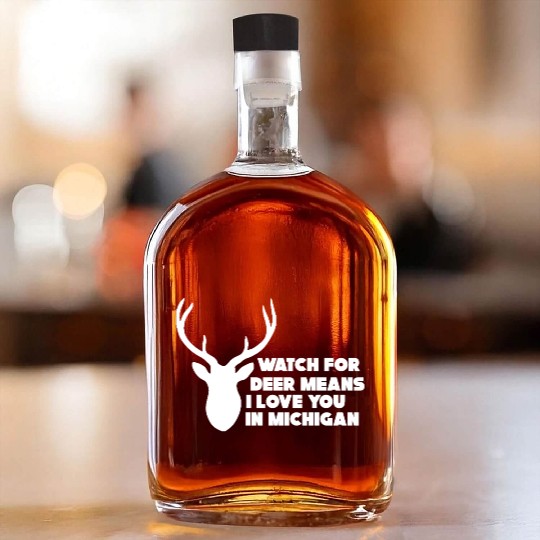 Watch for Deer Means I Love You in Michigan Whiskey Bottles