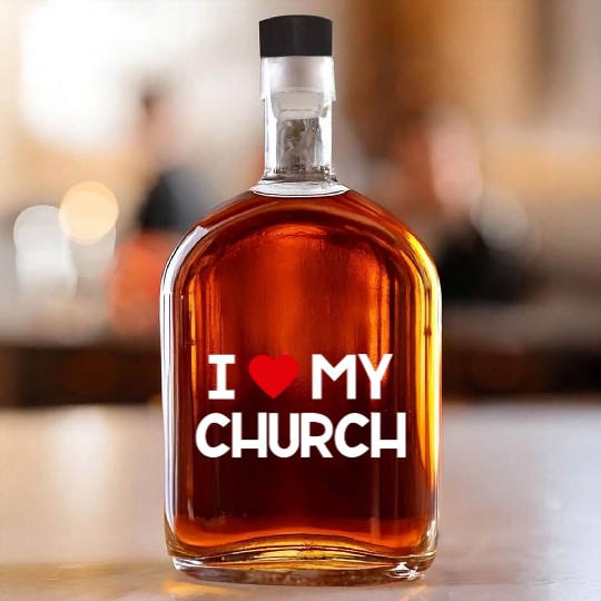 I Love My Church, Heart, Bible, Christian, Whiskey Bottles