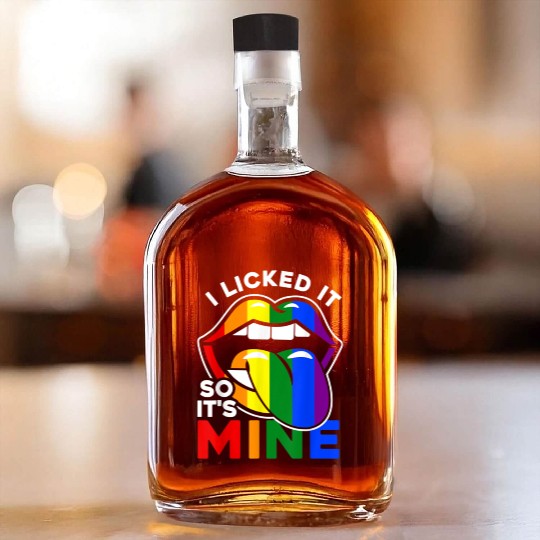 I Licked It So It's Mine - LGBTQ Lips Rainbow LGBT Whiskey Bottles