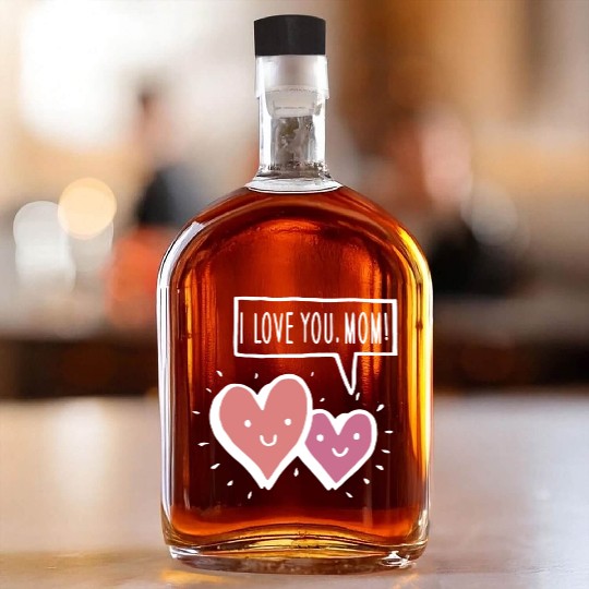 I Love You Mom Whiskey Bottles