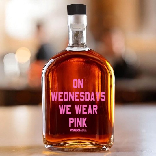 Mean Girls Pink On Wednesday Square Text Whiskey Bottles