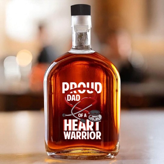 Proud Dad Of A Heart Warrior Coronary Disease CHD Whiskey Bottles