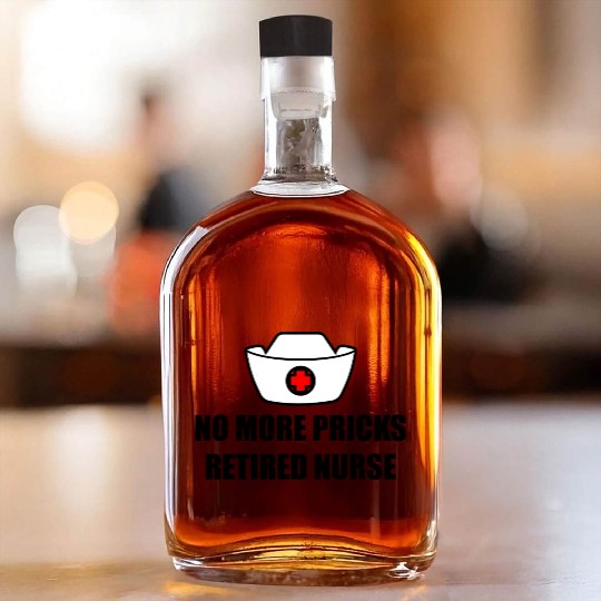 No More Pricks, Retired Nurse 3 Whiskey Bottles