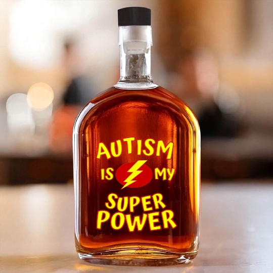 Autism Is My Superpower Whiskey Bottles