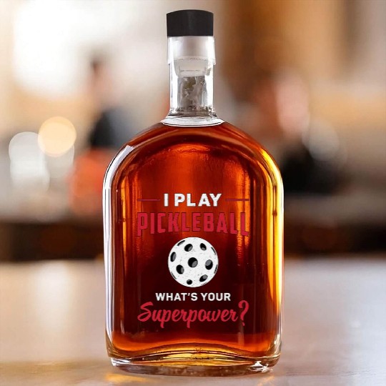 I Play Pickleball What's Your Superpower Dink Gift Whiskey Bottles