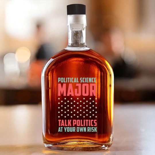 Talks Politics College Student Gift Whiskey Bottles