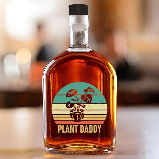 Plant Daddy Funny Gardening Houseplants Landscapin Whiskey Bottles