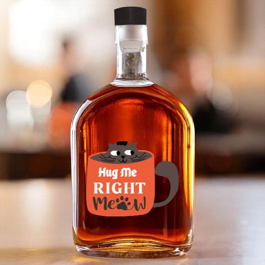 Cute Hug Me Right Meow Cat Says Hug Me Whiskey Bottles