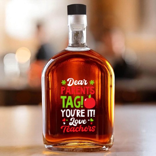 Last Day Of School Tag You're It Love Teachers Whiskey Bottles