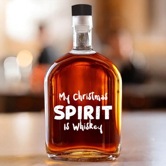 My Christmas Spirit Is Whiskey Whiskey Bottles