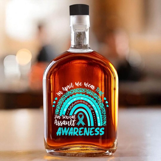 In April We Wear Teal Sexual Assault Whiskey Bottles
