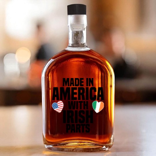 MADE IN AMERICA WITH IRISH PARTS Whiskey Bottles