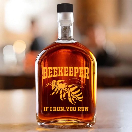 Beekeeper If I Run You Run Whiskey Bottles