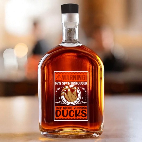 May Spontaneously Talk About Running Ducks Whiskey Bottles