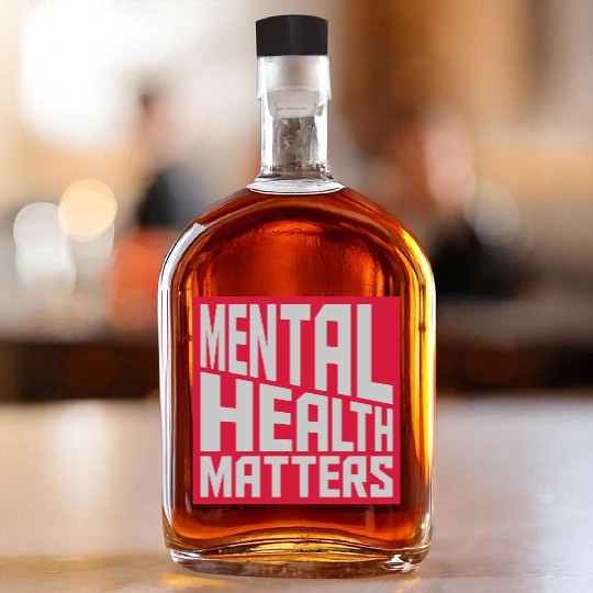 mental health matters quote Whiskey Bottles