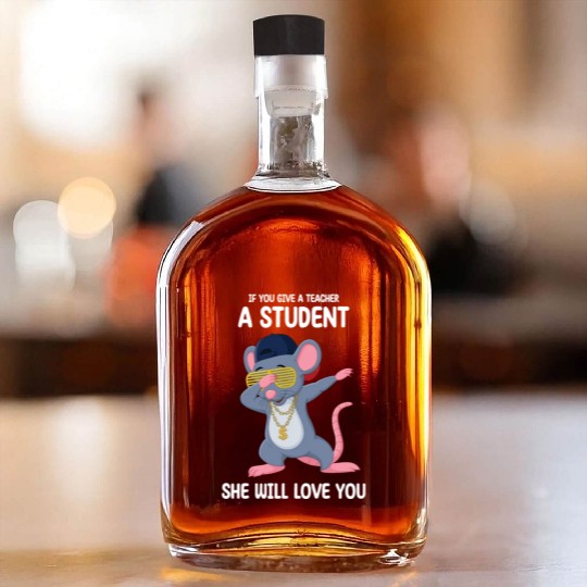 Mouse If You Give A Teacher A Student She Will Lov Whiskey Bottles