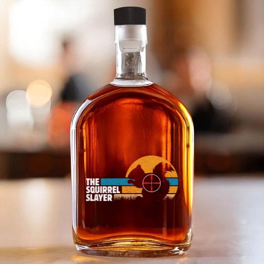 The squirrel slayer hunting hunter Whiskey Bottles