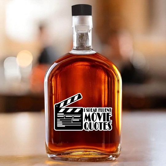speak fluent movie quotes Whiskey Bottles