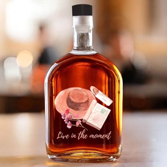 Live in the moment Whiskey Bottles