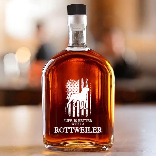 LIFE IS BETTER WITH A ROTTWEILER - AMERICAN FLAG Whiskey Bottles