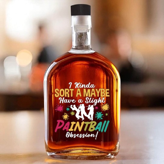 Paintball I Kinda Sorta Paint Gun Paintball Player Whiskey Bottles