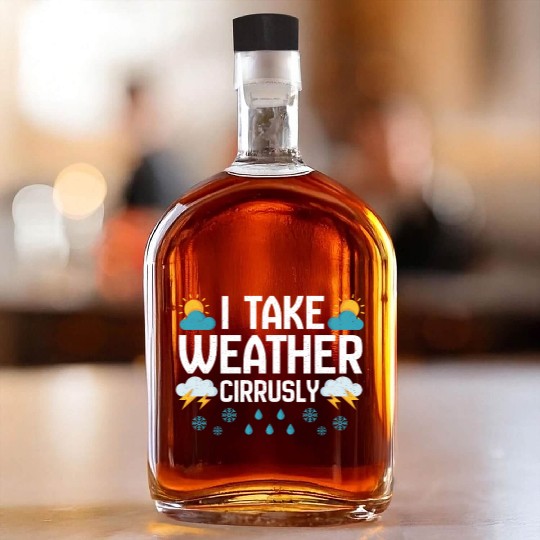 Weather Cirrusly Meteorologist Meteorology Storm Whiskey Bottles