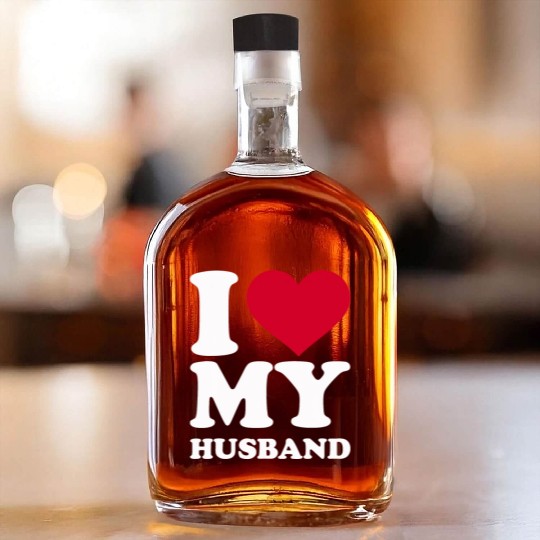 I love my husband Whiskey Bottles