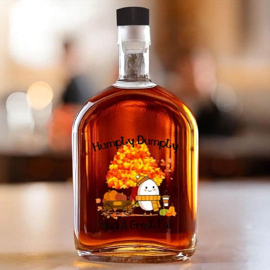Humpty Dumpty Had A Great Fall Thanksgiving Autumn Whiskey Bottles