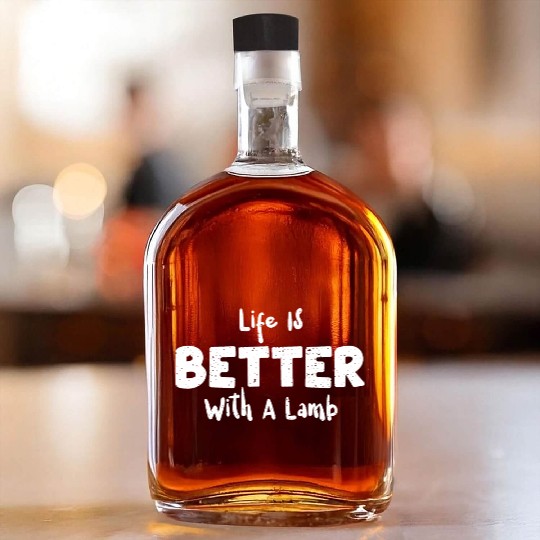 Life Is Better With A Lamb - Sheep Whiskey Bottles