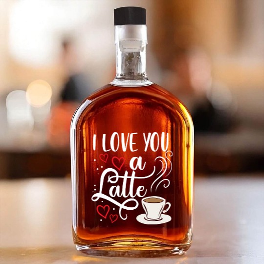 I Love You A Latte Clothing Gift for Him Her Whiskey Bottles