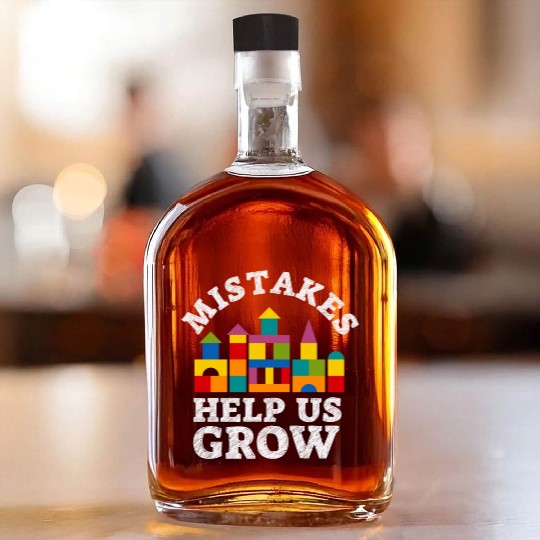 Mistakes Help Us Grow Back To School Motivational Whiskey Bottles
