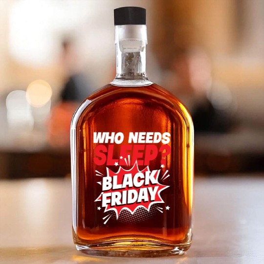 Who Needs Black Friday? Anti Black Friday Whiskey Bottles