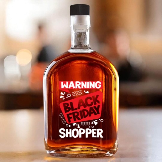 Warning Black Friday Shopper for Shopping Fans Whiskey Bottles
