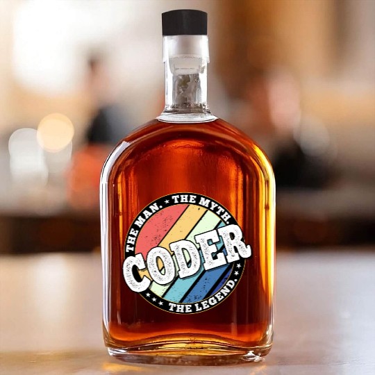 Coder. The man. The myth. The legend. Whiskey Bottles