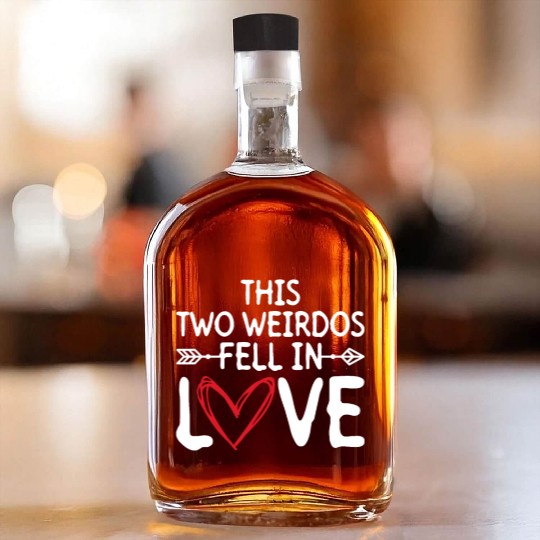 This Two Weirdos Fell In Love - Bride Groom Whiskey Bottles