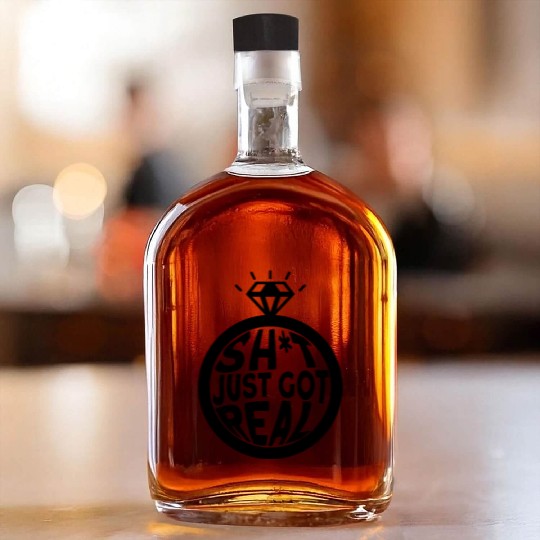 Sh*t Just Got Real - Bride Groom Matching Couple Whiskey Bottles
